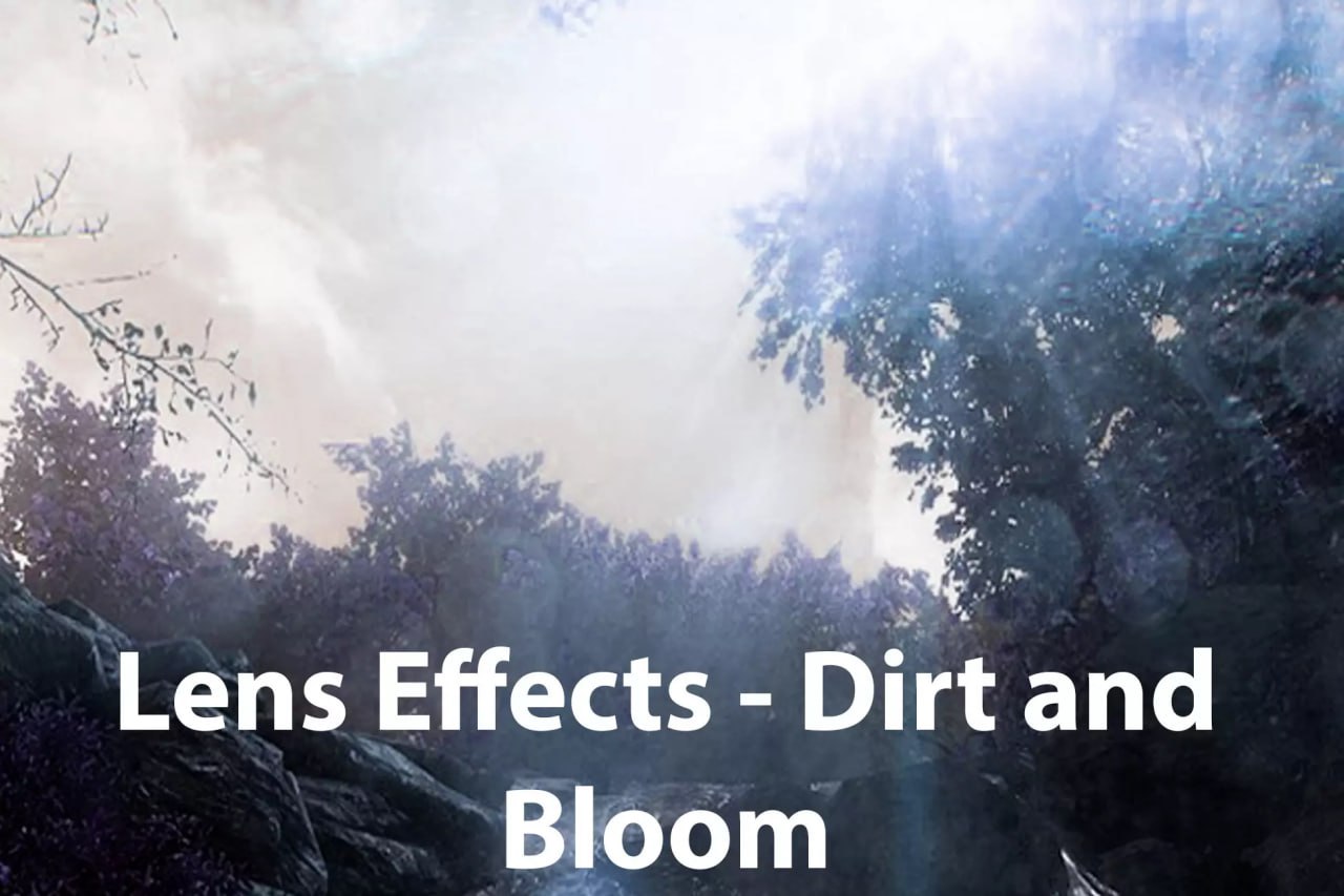 Lens Effects - Dirt and Bloom!📱